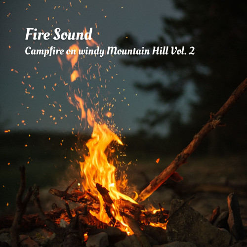 Fire Sound: Campfire on windy Mountain Hill Vol. 2