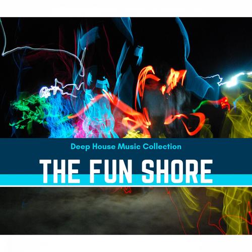 The Fun Shore - Deep House Music Collection