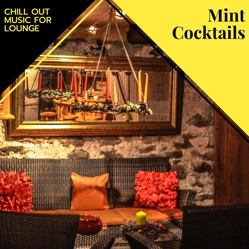 Mint Cocktails - Chill Out Music For Lounge