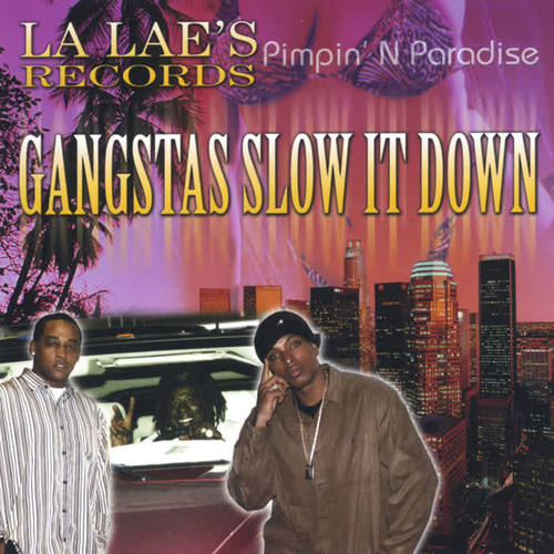 Gangstas Slow It Down