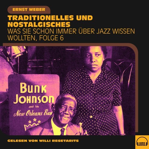 Was Sie schon immer über Jazz wissen wollten, Folge 6 (Traditionelles und Nostalgisches)