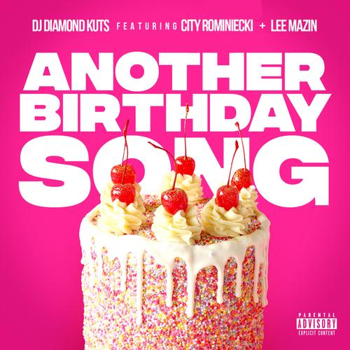 Another Birthday Song (feat. City Rominiecki & Lee Mazin) [Explicit]