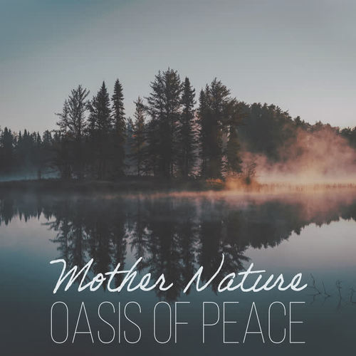 Mother Nature – Oasis of Peace