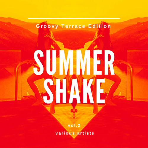 Summer Shake (Groovy Terrace Edition) , Vol. 2