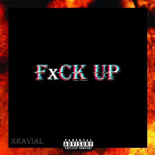 Fxck Up (Explicit)