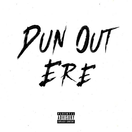 Dun Out Ere (feat. Loosescrew) [Explicit]