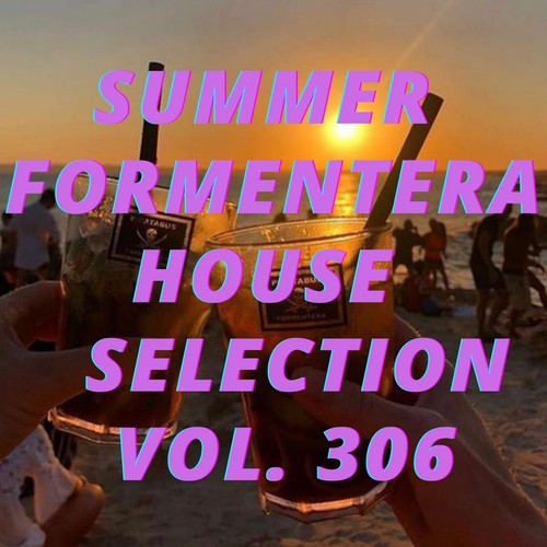 Summer Formentera House Selection Vol.306