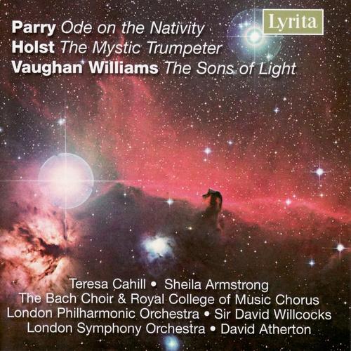 Williams: The Sons of Light, Holst: The Mystic Trumpeter, Parry: Ode on the Nativity