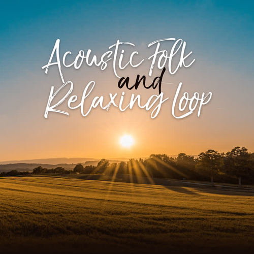 Acoustic Folk and Relaxing Loop