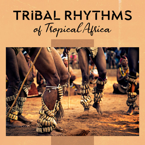 Tribal Rhythms of Tropical Africa