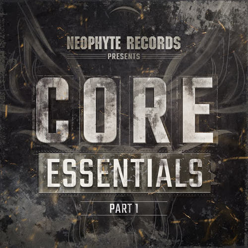 Neophyte Records Presents: Core Essentials Part 1 (Explicit)