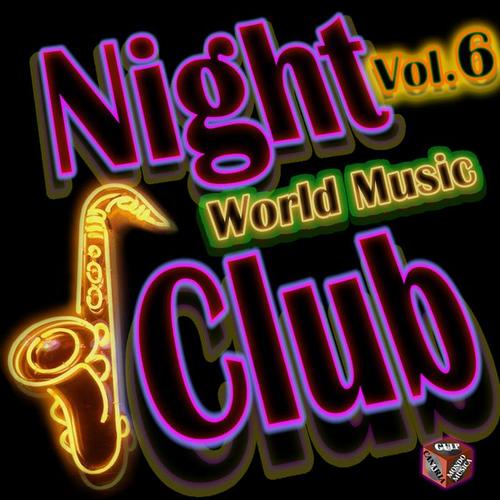 Night Club: World Music, Vol. . 6