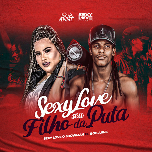 Sexy Love, Seu Filho da Puta (Explicit)