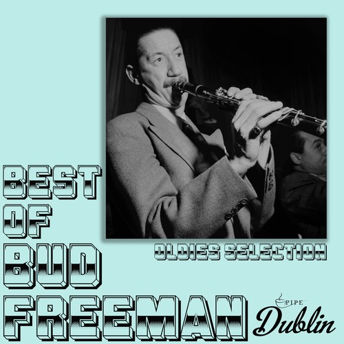 Oldies Selection: Best of Bud Freeman