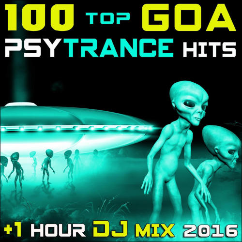 100 Top Goa Psy Trance Hits + 1 Hr DJ Mix 2016