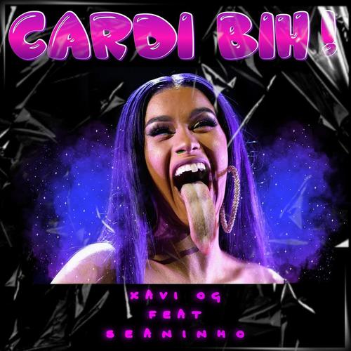 Cardi Bih! (feat. Seaninho) [Explicit]