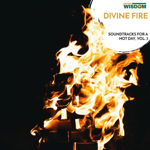 Divine Fire - Soundtracks for a Hot Day, Vol. 3