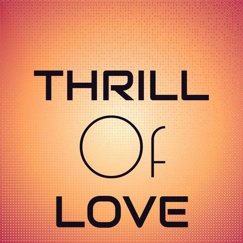 Thrill Of Love
