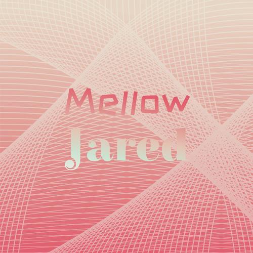 Mellow Jared