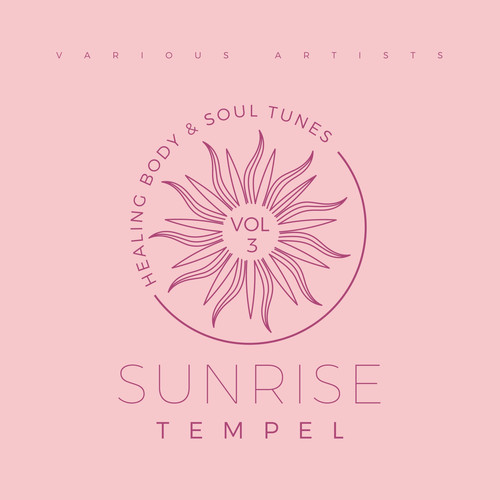 Sunrise Tempel (Healing Body & Soul Tunes), Vol. 3