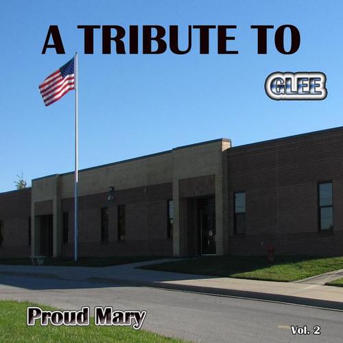 A Tribute to Glee Proud Mary, Vol. 2