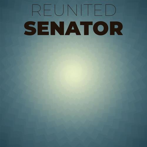 Reunited Senator