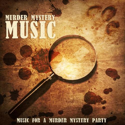 Murder Mystery Music - Music for a Murder Mystery Party