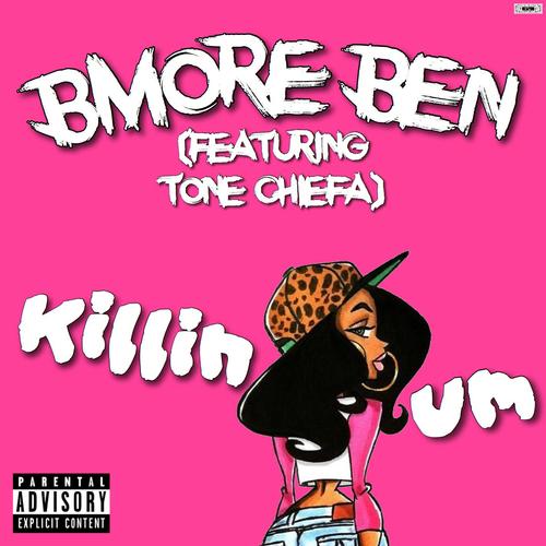 Killin Um (feat. Tone Chiefa) [Explicit]