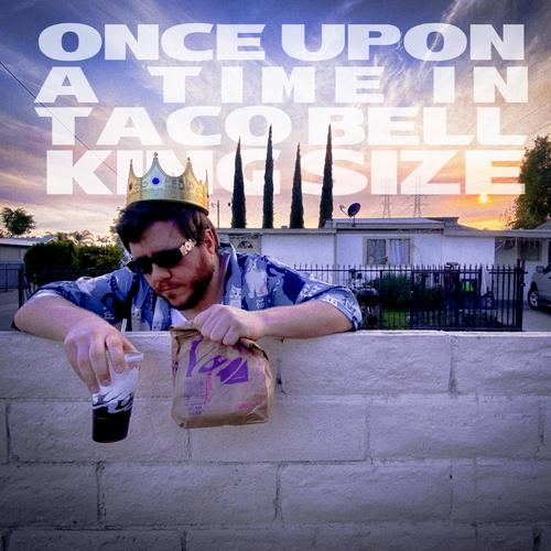 Once Upon a Time in Taco Bell (Single) [Explicit]