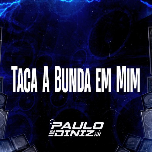 Taca a Bunda em Mim