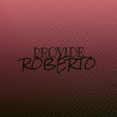 Provide Roberto