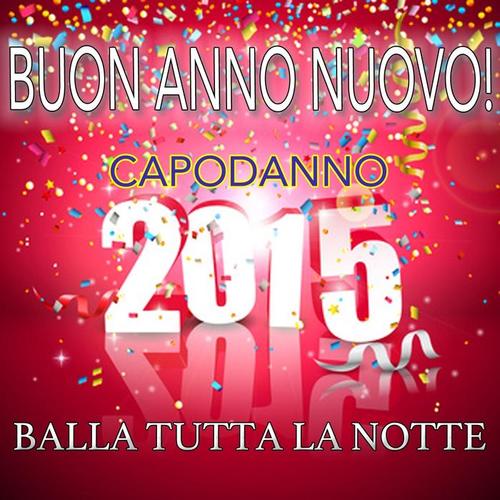 Buon anno nuovo! Capodanno 2015 (Balla tutta la notte)