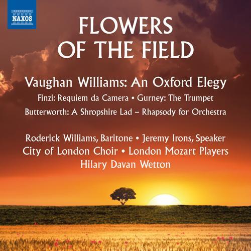 Choral Music - VAUGHAN WILLIAMS, R. / FINZI, G. / GURNEY, I. (Flowers of the Field) [City of London Choir, London Mozart Players, Wetton]