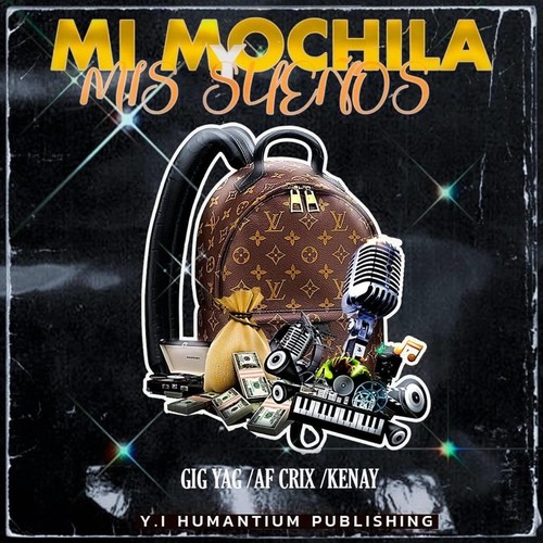 Mi Mochila y Mis Sueños (feat. Kenay & AF Crix) [Explicit]