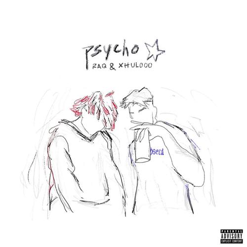 Psycho (feat. Xhulooo) [Explicit]