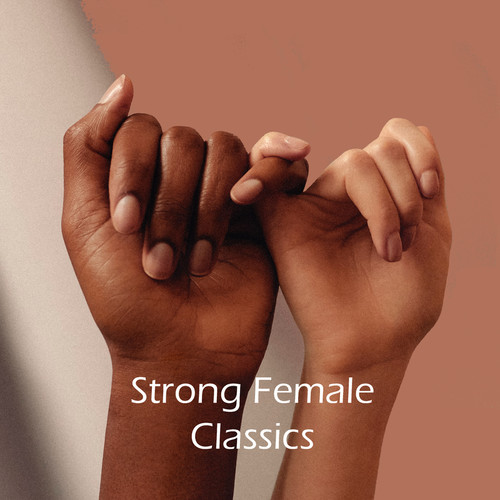 Strong female classics (Explicit)