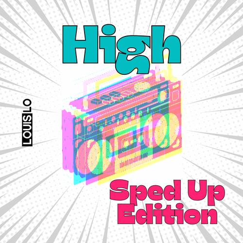 High (Sped up Edition)