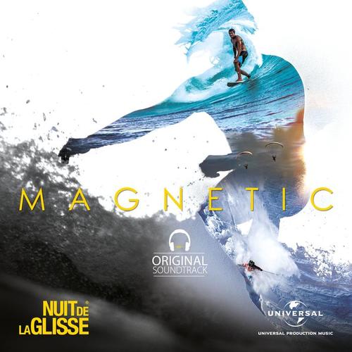 Nuit de la glisse : Magnetic (Original Motion Picture Soundtrack)