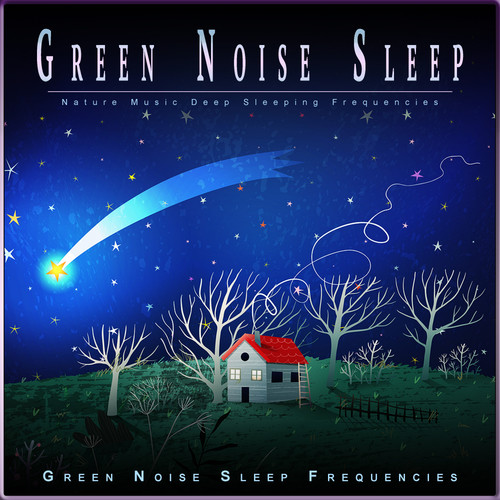 Green Noise Sleep: Nature Music Deep Sleeping Frequencies