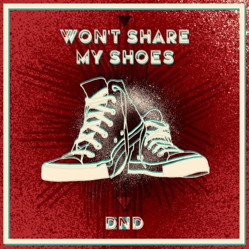 Won't Share My Shoes