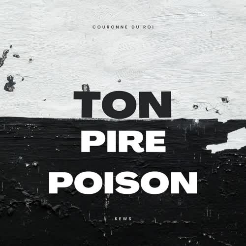 Ton pire poison (feat. Kews)