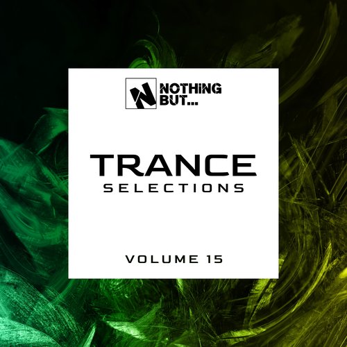 Nothing But... Trance Selections, Vol. 15 (Explicit)