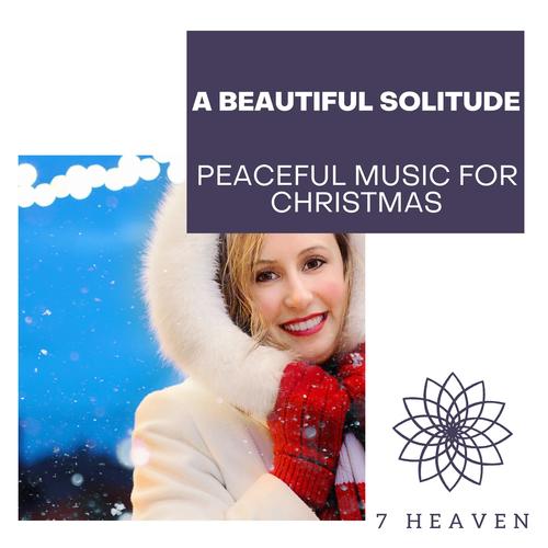 A Beautiful Solitude - Peaceful Music For Christmas