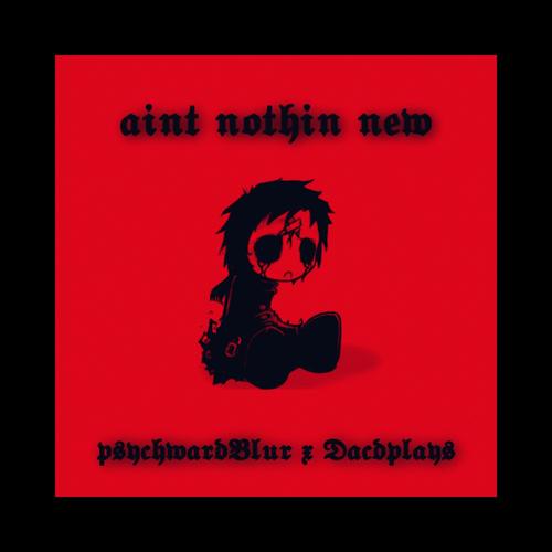 Aint Nothin New (feat. Dacdplays) [Explicit]