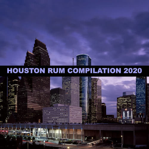 HOUSTON RUM COMPILATION 2020