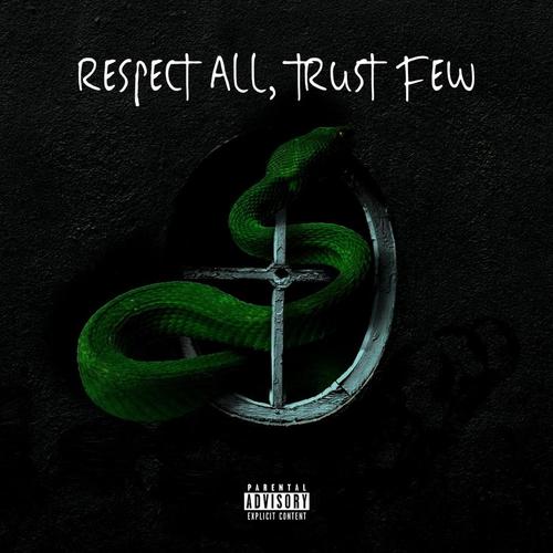 Respect All, Trust Few (Explicit)