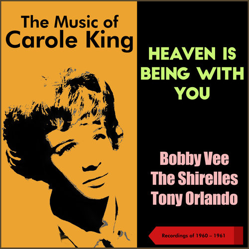 The Music of Carole King - Heaven is being with you (Recordings of 1960 - 1961)