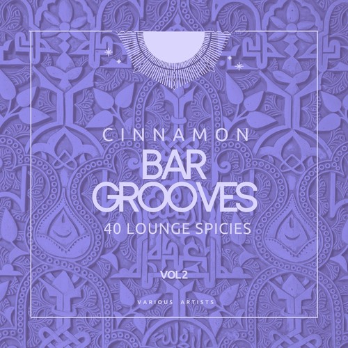 Cinnamon Bar Grooves (40 Lounge Spices), Vol. 2