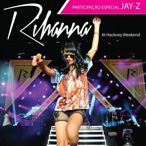 Rihanna at Hackney Weekend (Live)