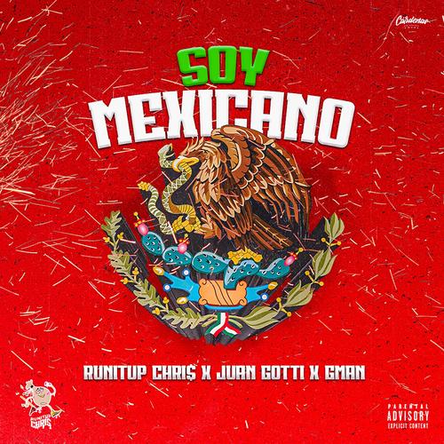 Soy Mexicano (feat. Juan Gotti & G man) [Explicit]